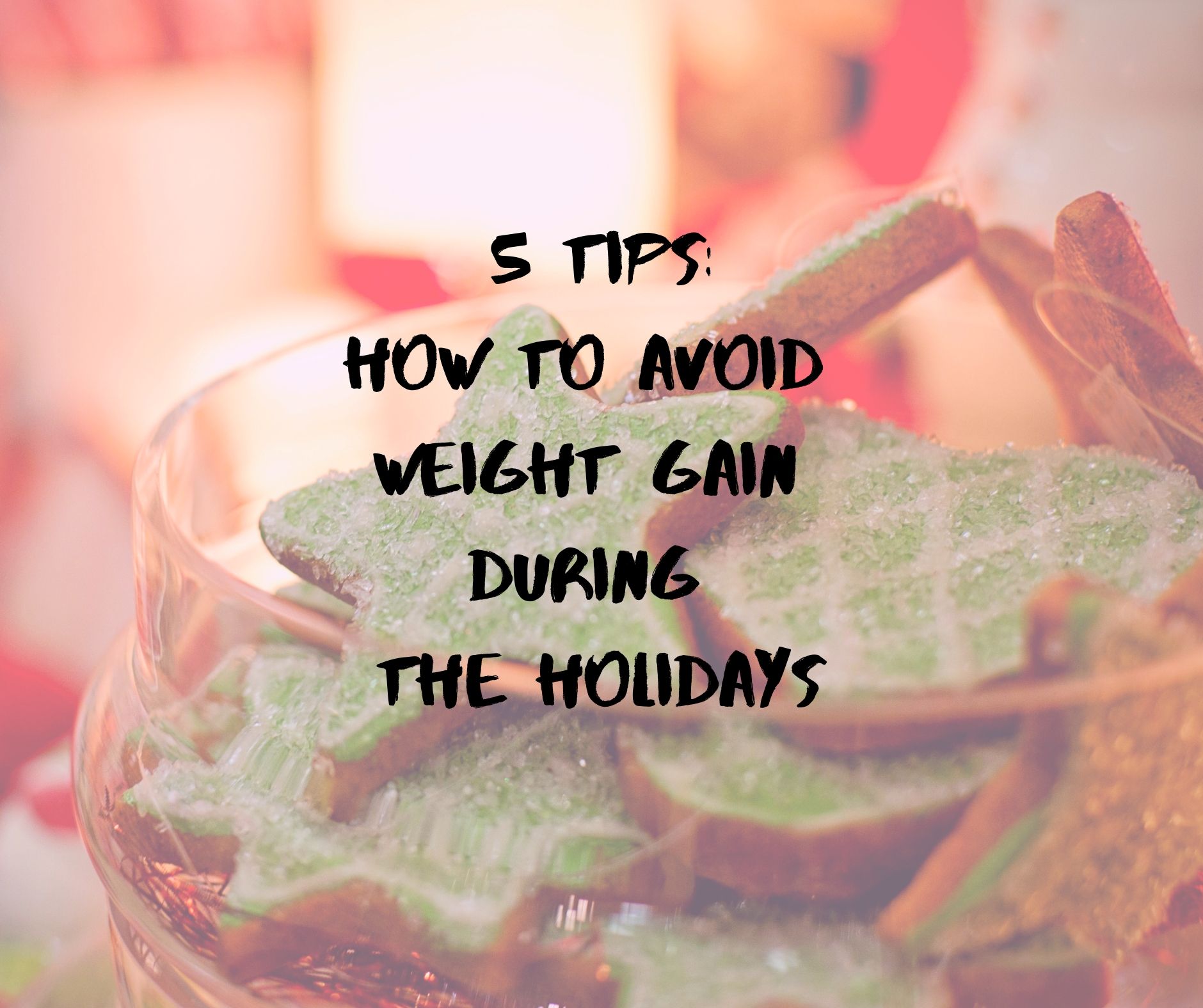 How to avoid Weight gain during The holidays